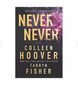 Never Never : A twisty, angsty romance