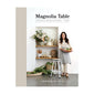 Magnolia Table, Volume 2: A Collection of Recipes for Gathering