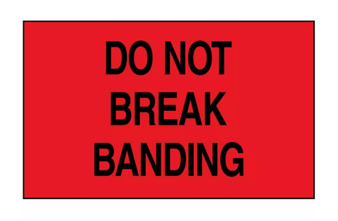"Do Not Break Banding" Label - 3 x 5"